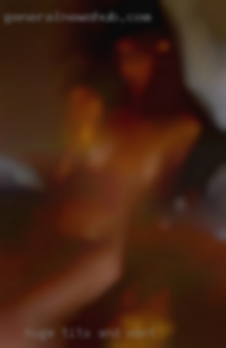 huge tits and want to fuck horny women huge tits and want to fuck horny women